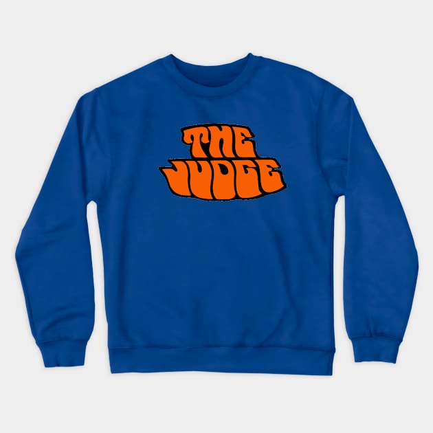 The Judge Crewneck Sweatshirt by FanSwagUnltd